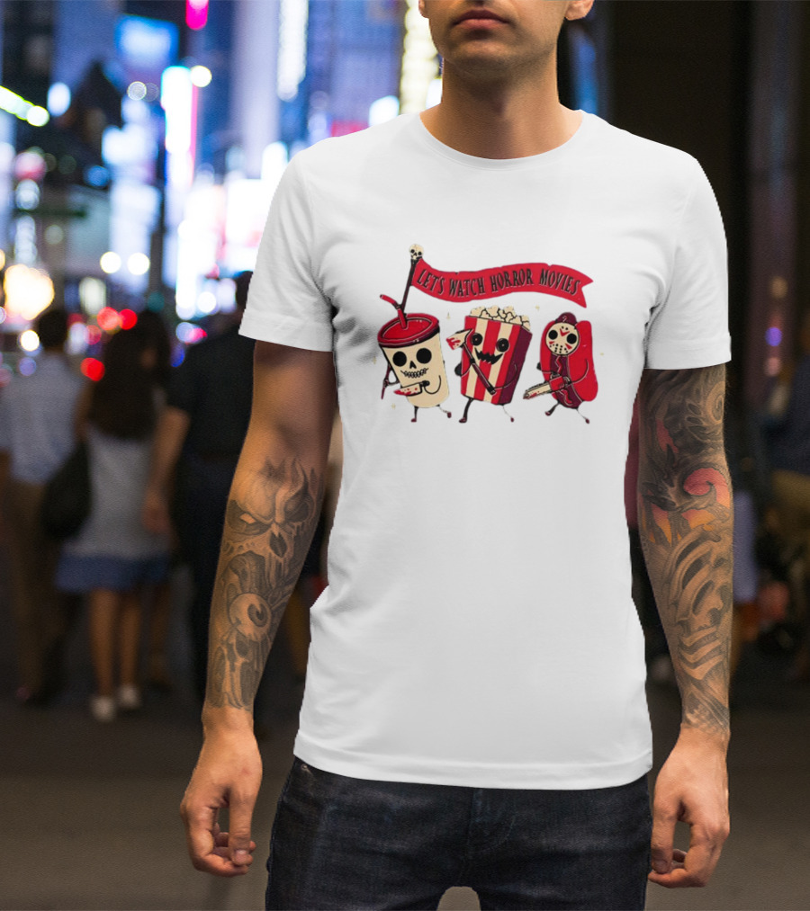 Let's Watch Horror Movies Snacks With Skull Popcorn And Soda T-Shirt