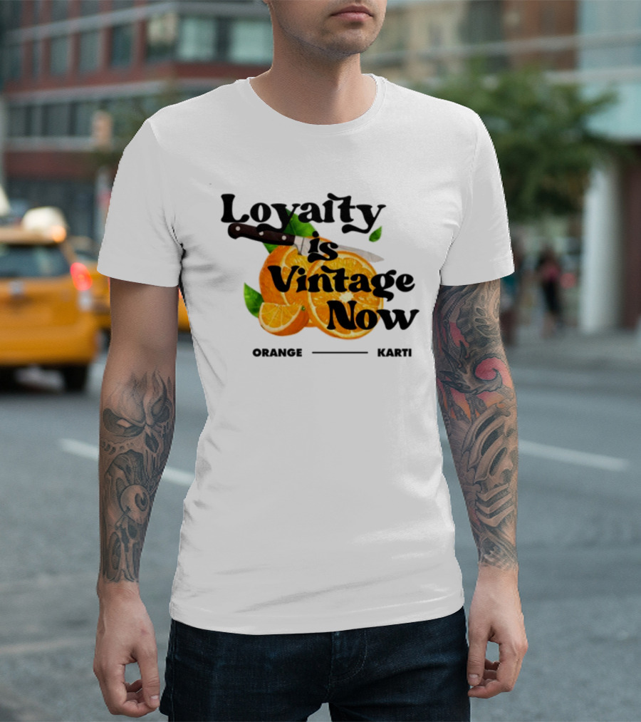 Prettybartier Loyalty Is Vintage Now Orange Karti T-Shirt