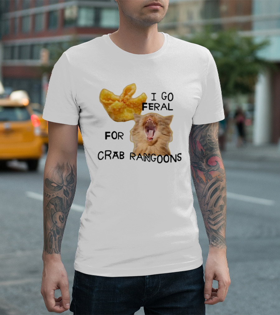 Gotfunny I Go Feral For Crab Rangoons Cat Yelling Image T-Shirt