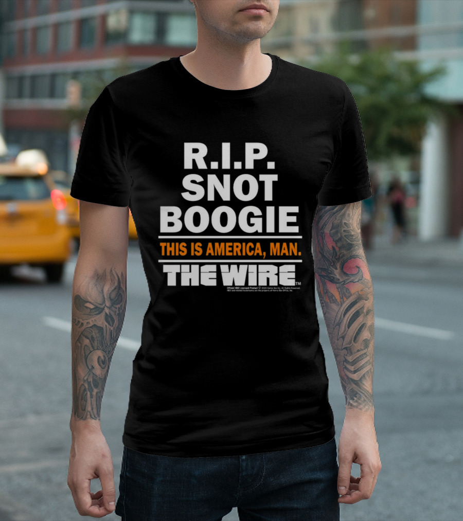 R.I.P. Snot Boogie This Is America Man The Wire HBO Licensed Product T-Shirt