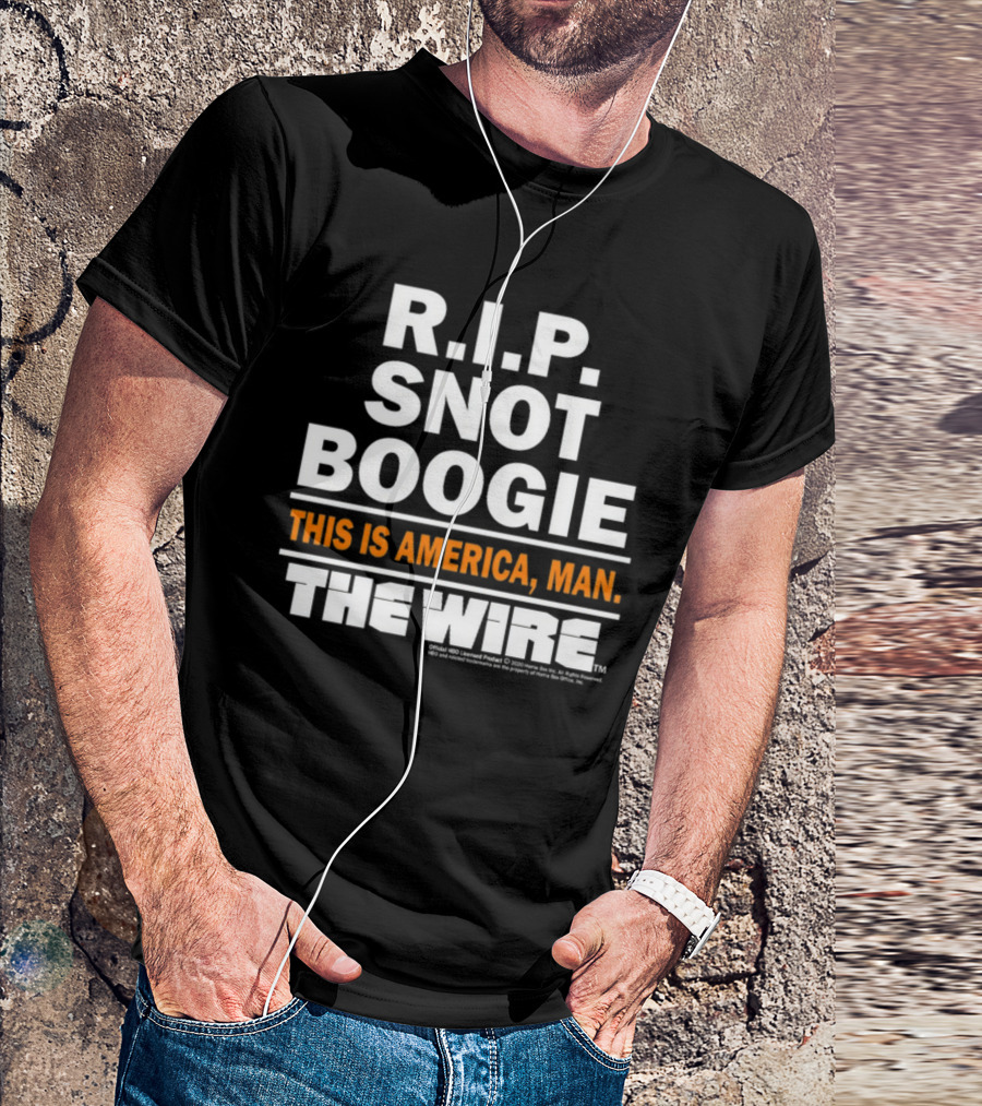 R.I.P. Snot Boogie This Is America Man The Wire HBO Licensed Product T-Shirt