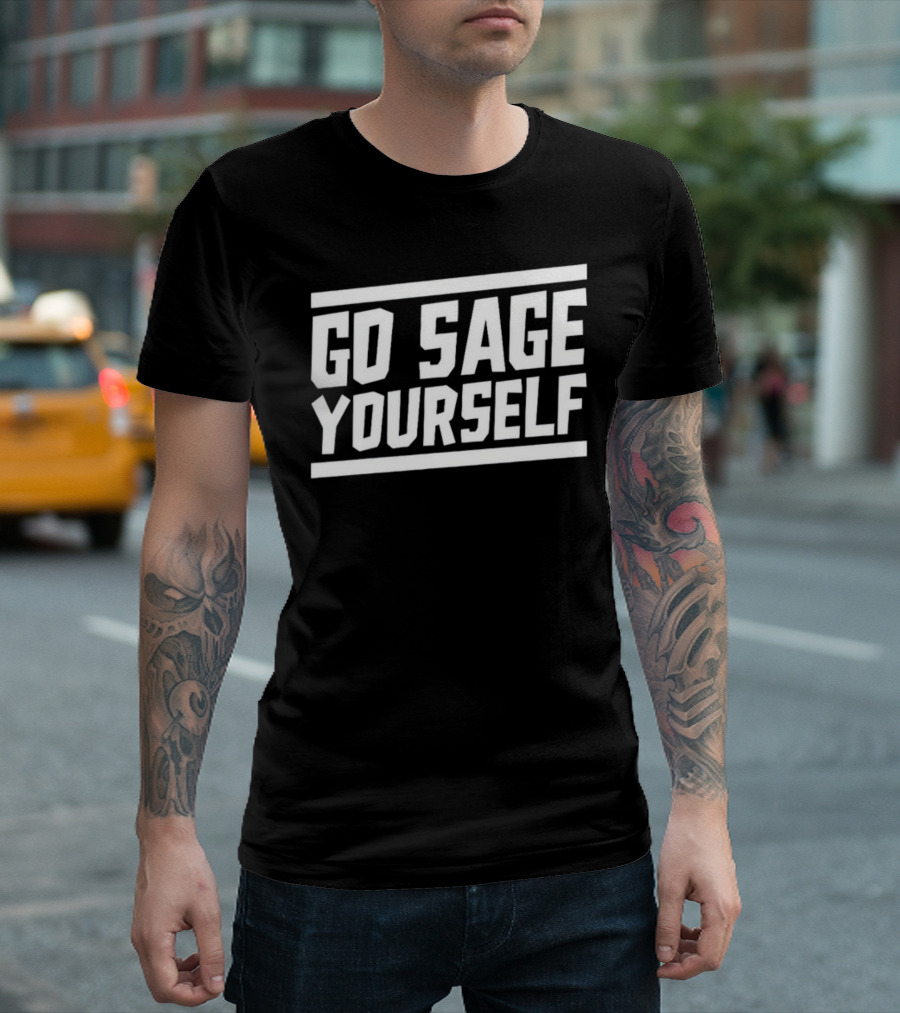 Go Sage Yourself T-Shirt