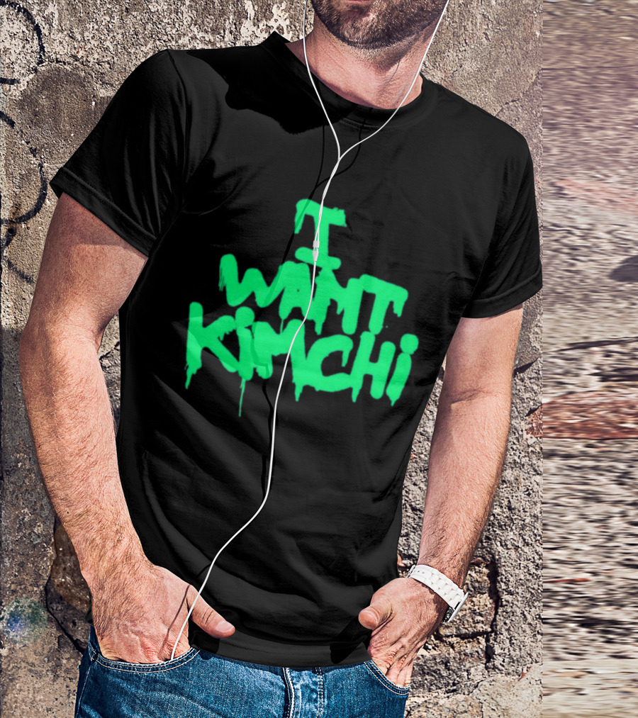 I Want Kimchi T-Shirt