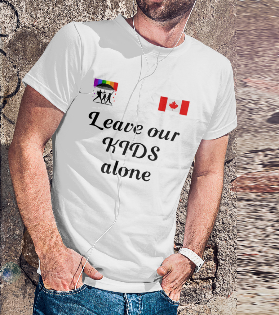 Leave Our Kids Alone Rainbow Canada Flag T-Shirt