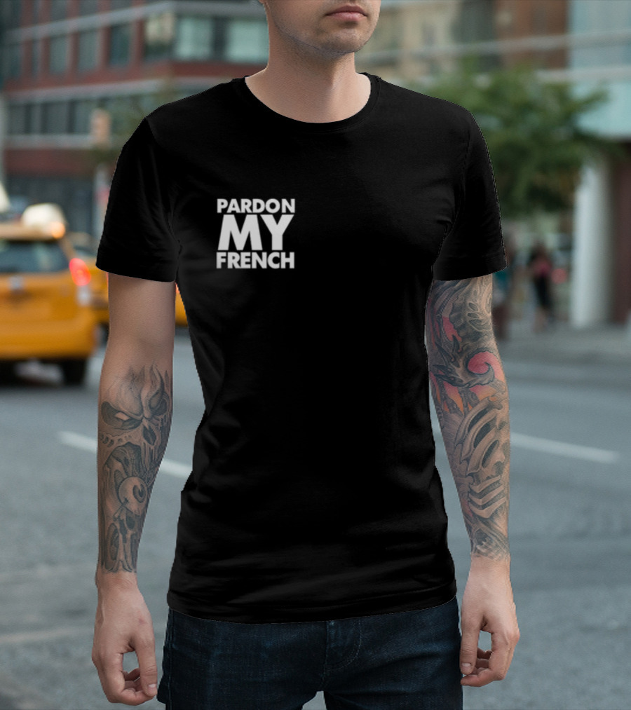 Dj Snake Pardon My French It's Illegal to Work on Weekends in France T-Shirt