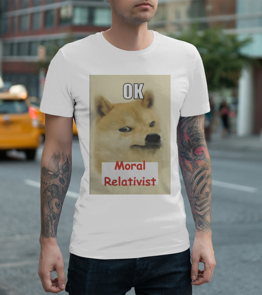 OK Moral Relativist Samoyedcore T-Shirt