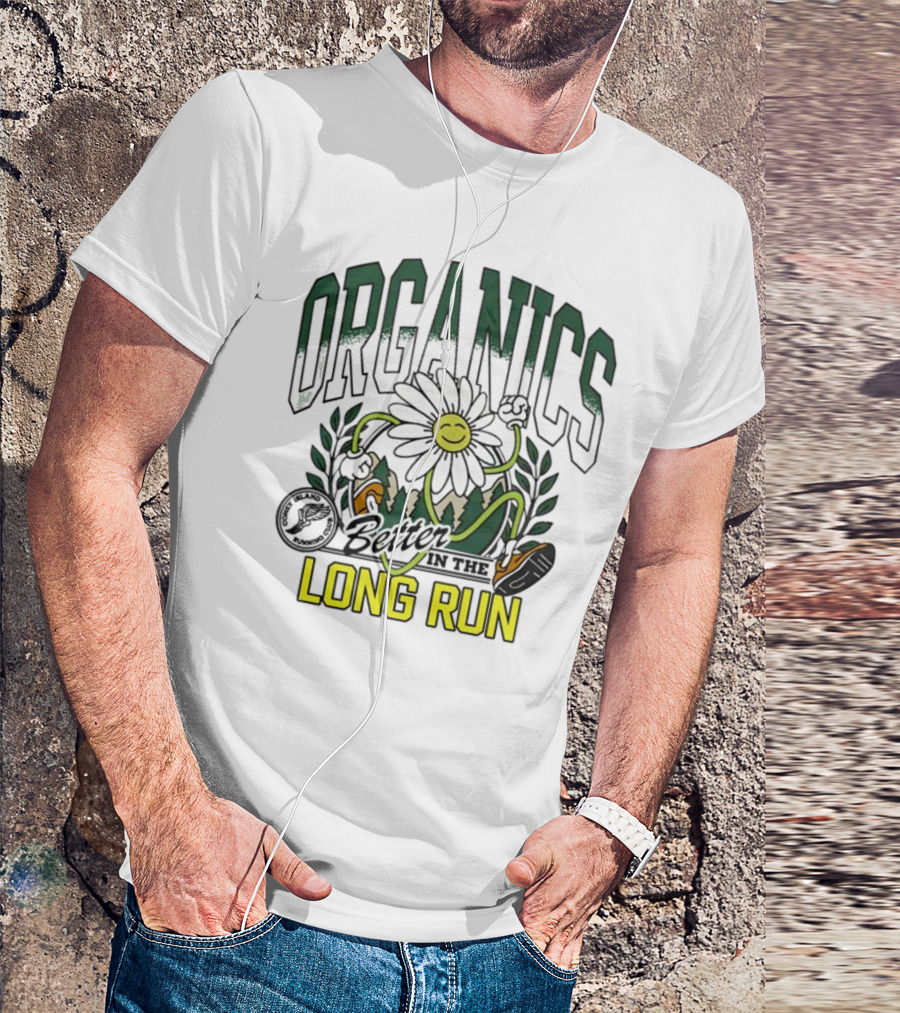 Organics Better In The Long Run Happy Flower Running T-Shirt