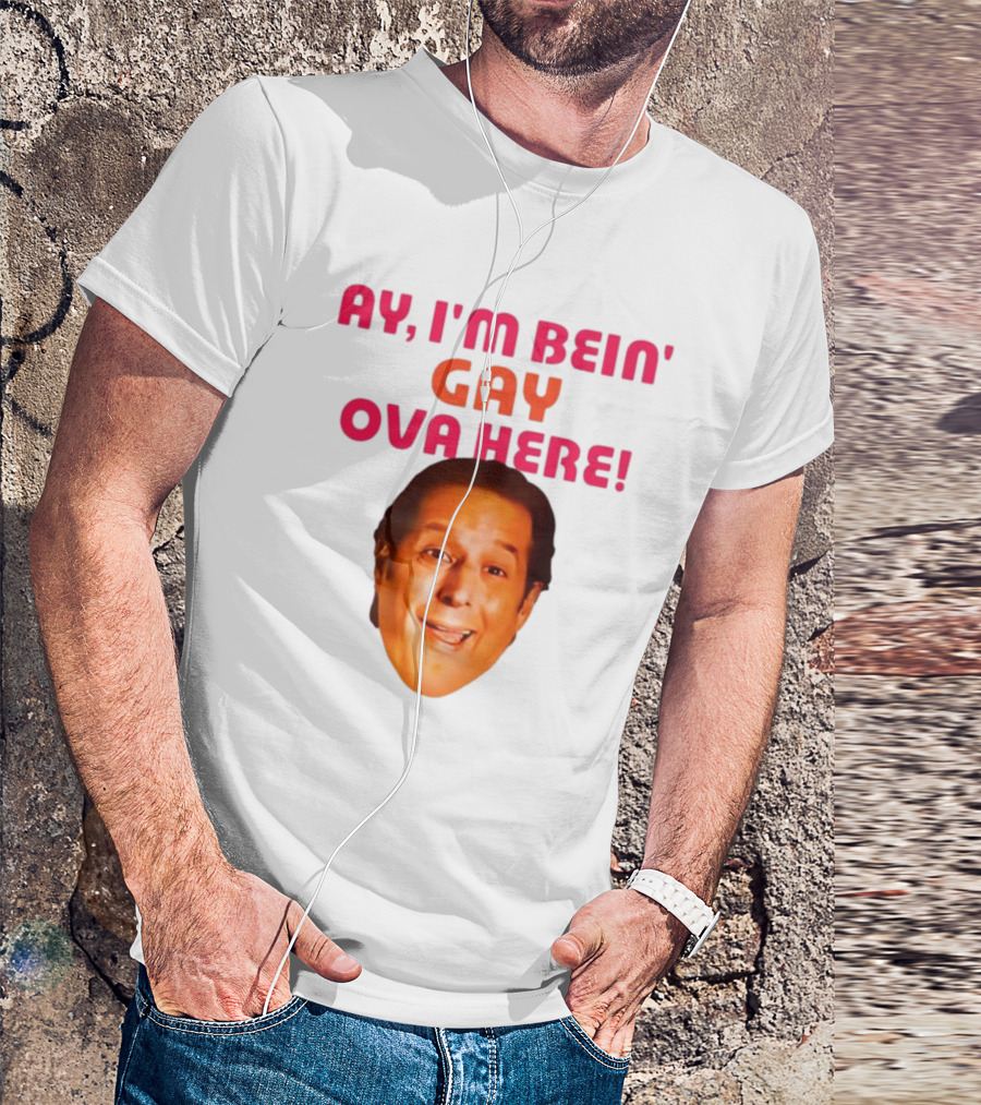 AY I'M BEIN' GAY OVA HERE ANTHONY ATAMANUIK FACE T-Shirt