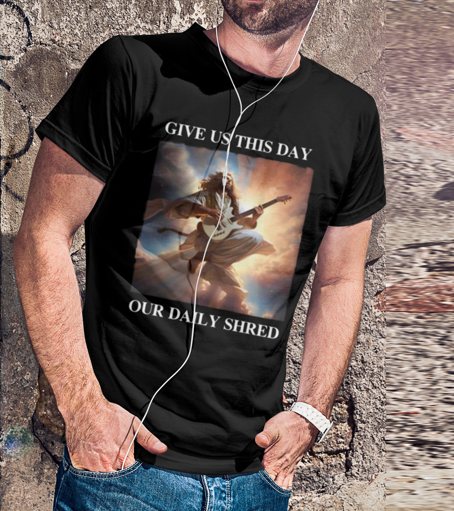 Give Us This Day Our Daily Shred Heavenly Guitar Burst T-Shirt