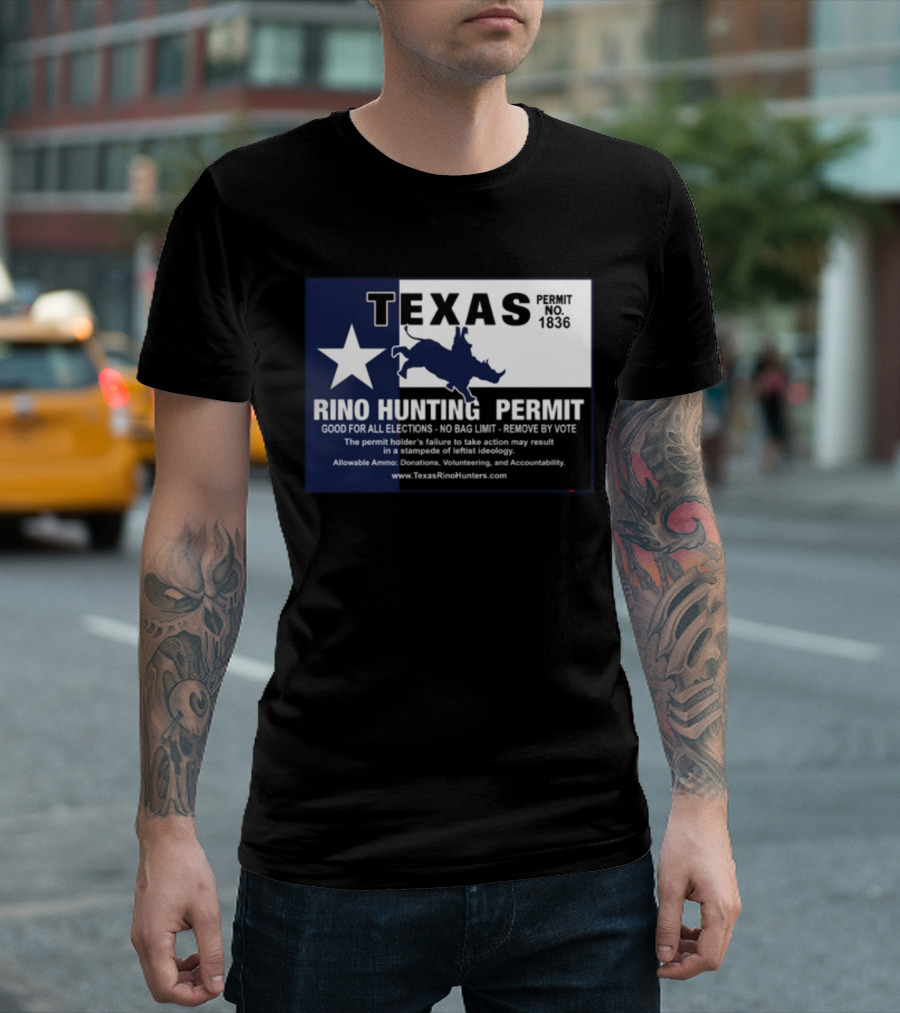 Texas Rino Hunting Permit No 1836 Political Commentary With Star And Rhino T-Shirt