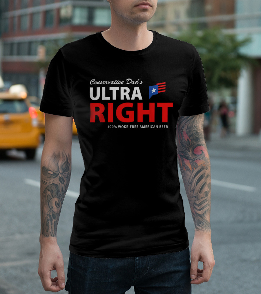 Conservative Dad's Ultra Right 100% Woke-Free American Beer T-Shirt
