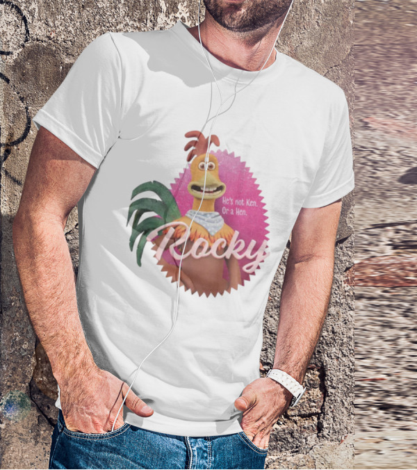 Rocky He's Not Ken Or A Hen T-Shirt