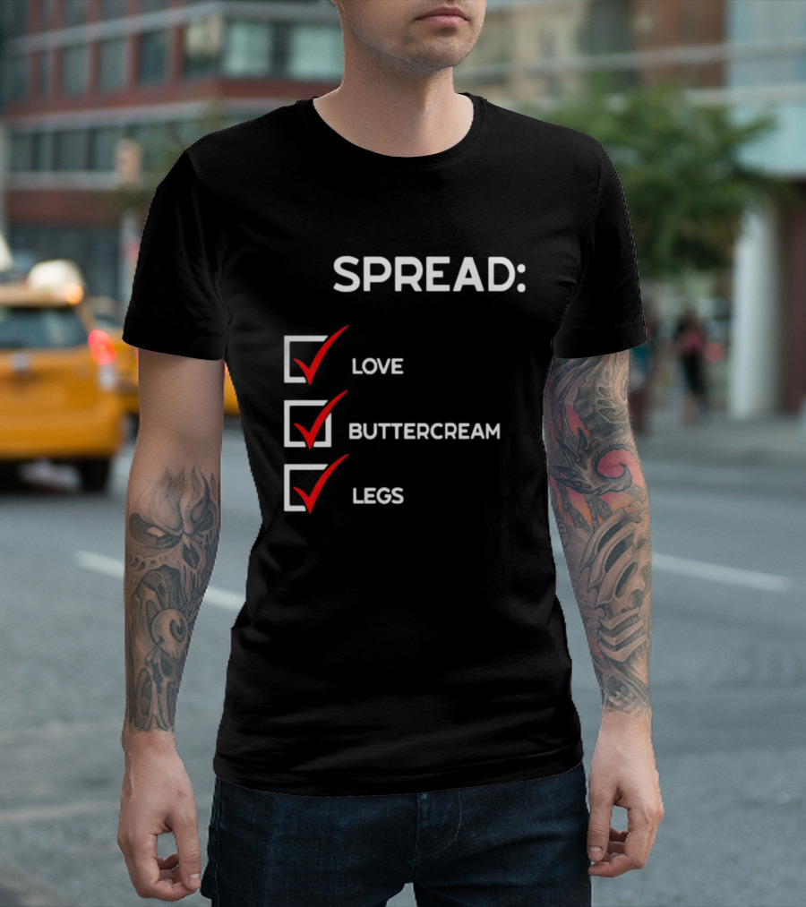 SPREAD: LOVE BUTTERCREAM LEGS CHECKLIST T-Shirt