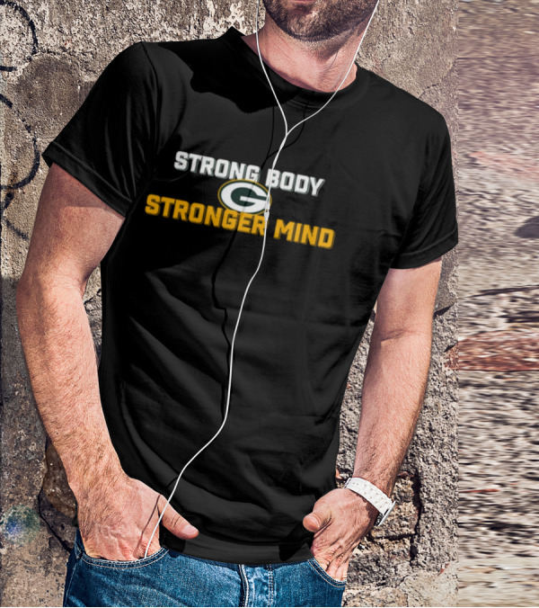 Green Bay Packers Strong Body Stronger Mind T-Shirt
