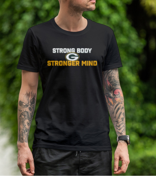 Green Bay Packers Strong Body Stronger Mind T-Shirt