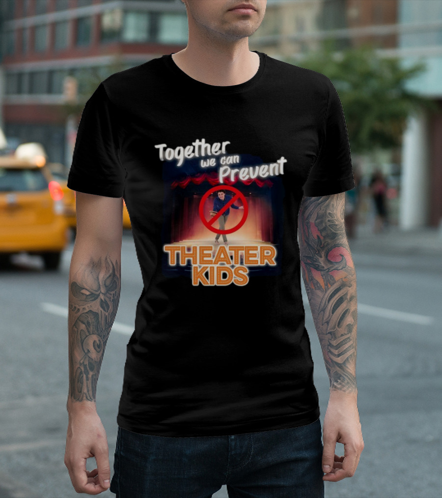 Together We Can Prevent Theater Kids T-Shirt