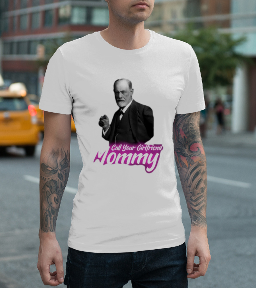 Sigmund Freud Call Your Girlfriend Mommy T-Shirt