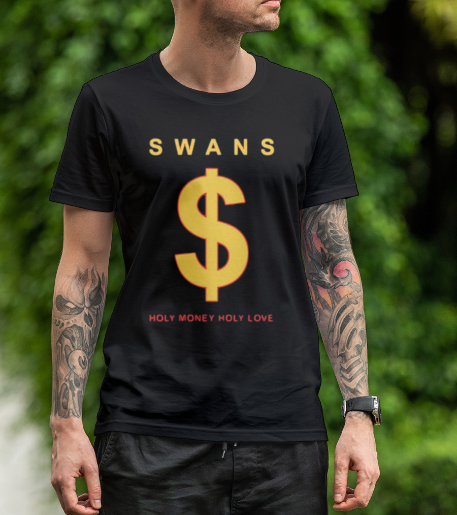 Swans Holy Money Holy Love Telosarchive Dollar T-Shirt