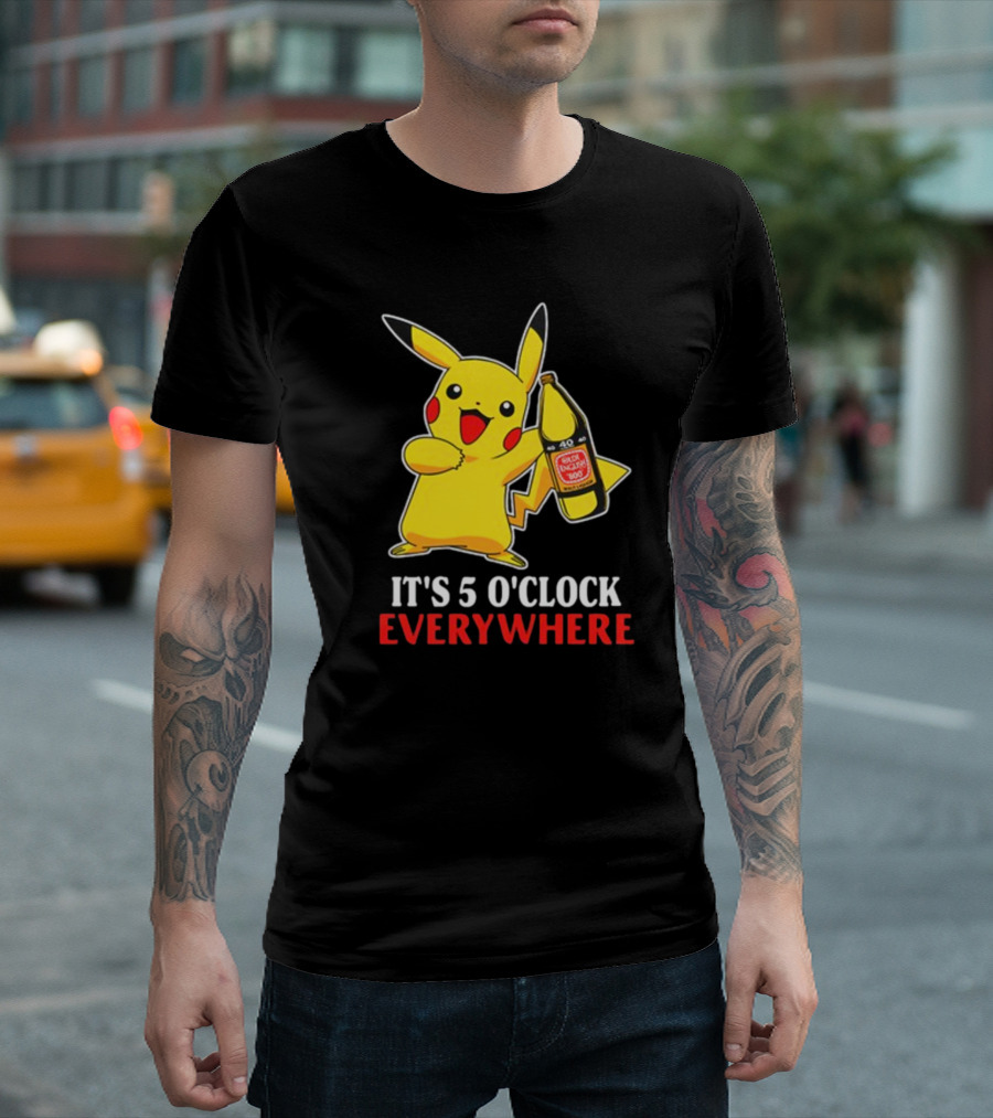 Pikachu Holding Olde English 800 It's 5 O'Clock Everywhere T-Shirt