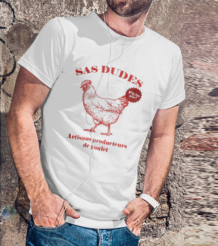SAS Dudes Plein Air Poulet Artisans Producteurs T-Shirt