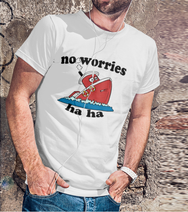 No Worries Haha Sinking Ship Cartoon T-Shirt
