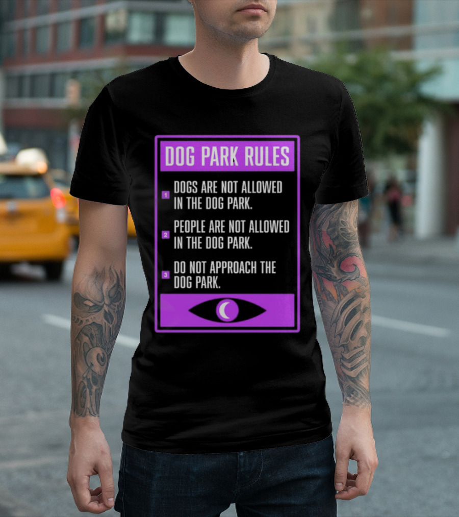 Dog Park Rules Dogs People Approach Forbidden Nightvale Eye T-Shirt