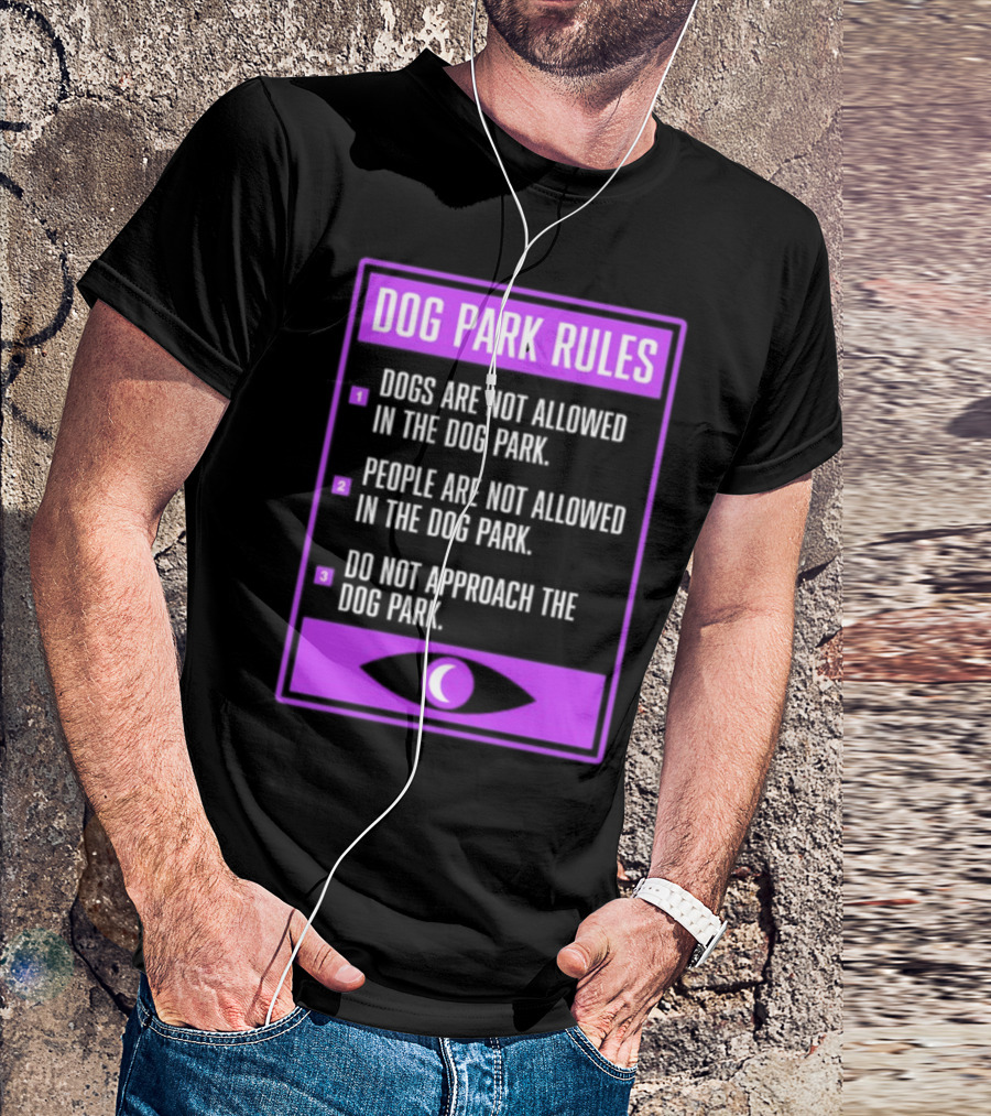 Dog Park Rules Dogs People Approach Forbidden Nightvale Eye T-Shirt