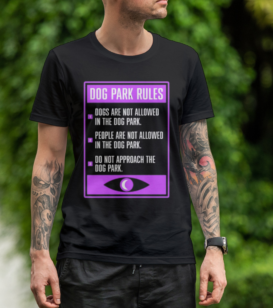 Dog Park Rules Dogs People Approach Forbidden Nightvale Eye T-Shirt