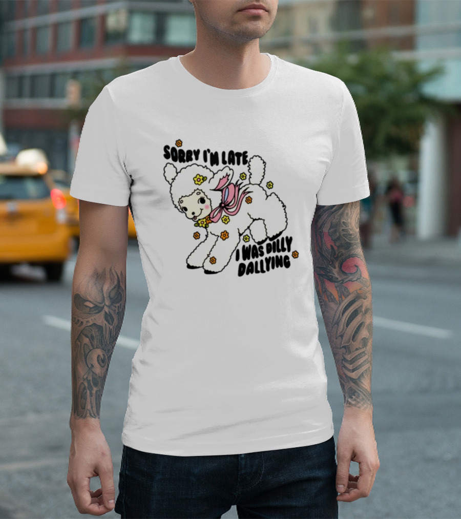 Sorry I'm Late I Was Dilly Dallying Cute Lamb With Flowers And Bow T-Shirt