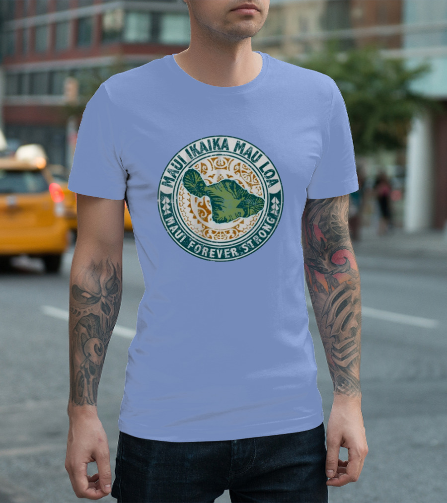 Maui Ikaika Mau Loa Maui Forever Strong T-Shirt