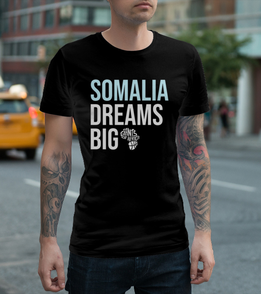 Somalia Dreams Big Giants Of Africa Basketball T-Shirt