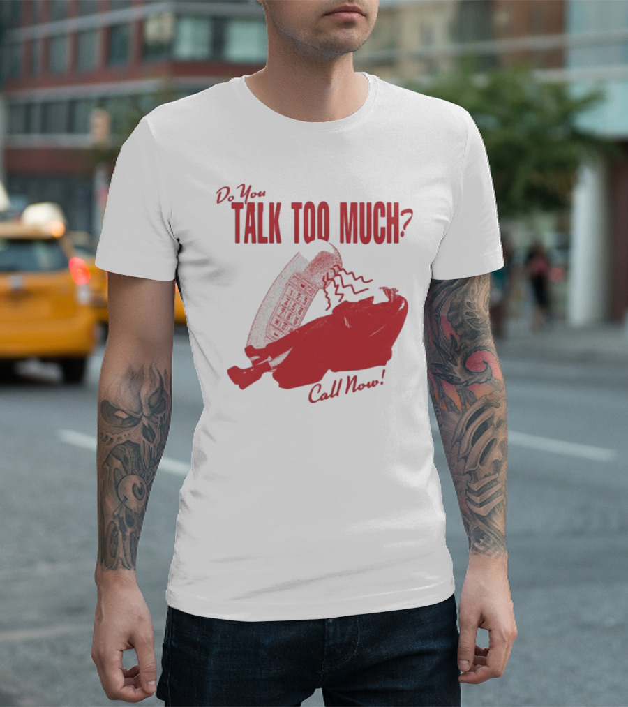 Do You Talk Too Much Call Now 1800 Renee with Red Telephone T-Shirt