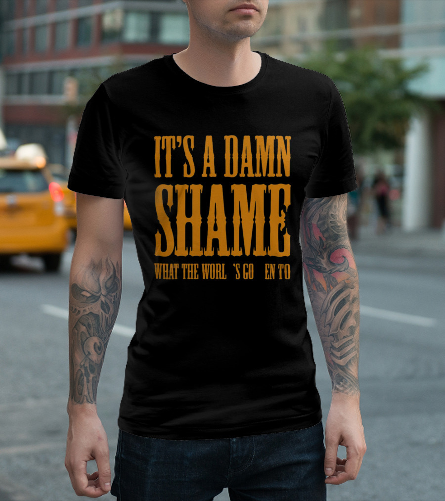 It's A Damn Shame What The World's Gotten To Oliver Anthony T-Shirt