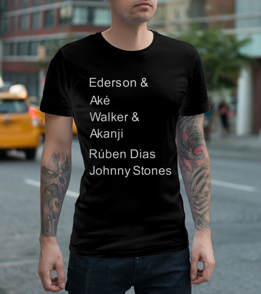 Ederson and Aké Walker and Akanji Rúben Dias Johnny Stones Football Lineup T-Shirt