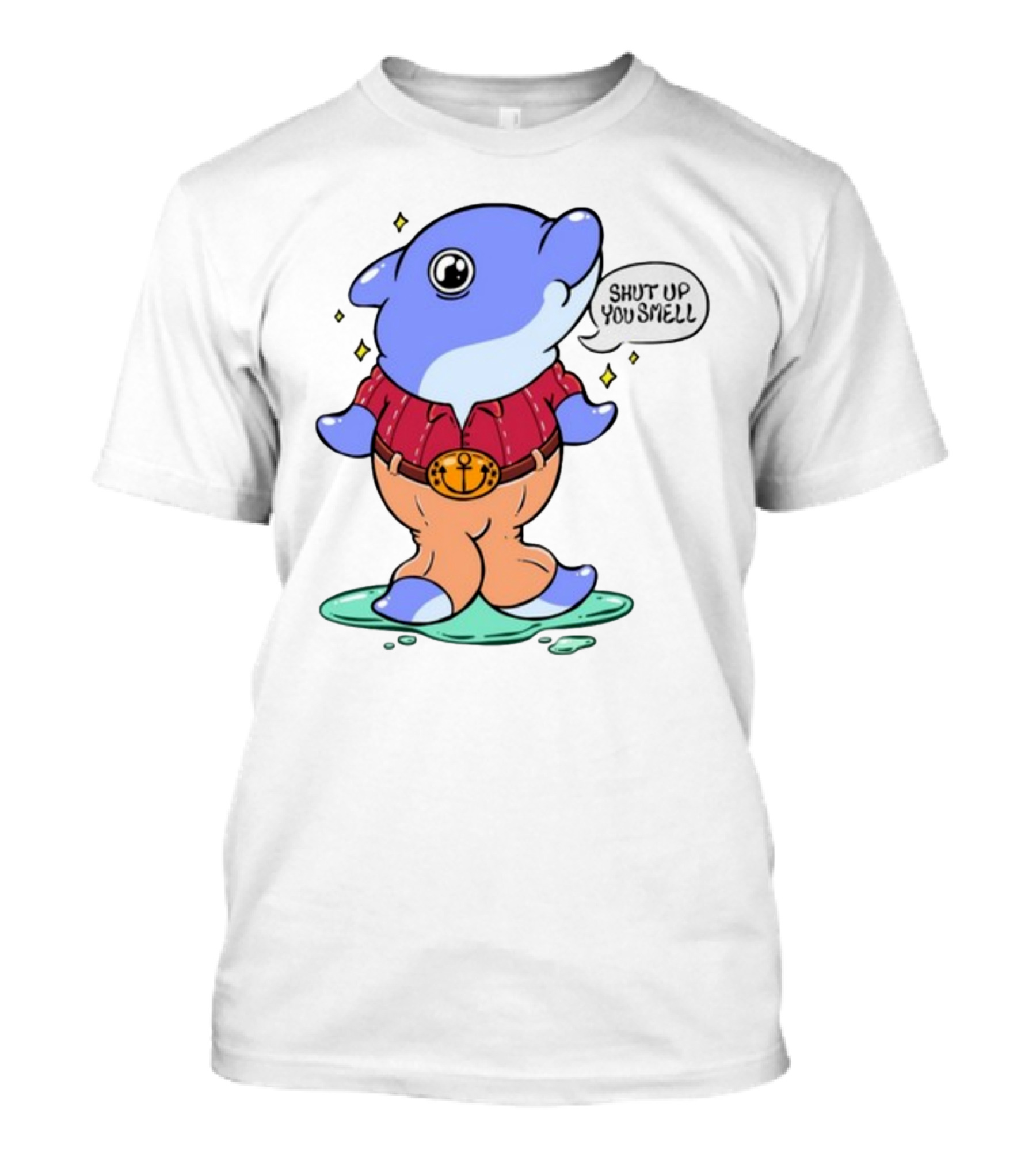 Shut Up You Smell Anchor Belt Dolphin Character T-Shirt
