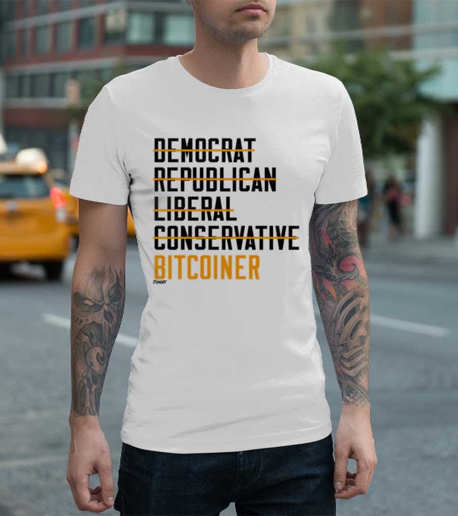 Fomo21 Democrat Republican Liberal Conservative Bitcoiner T-Shirt