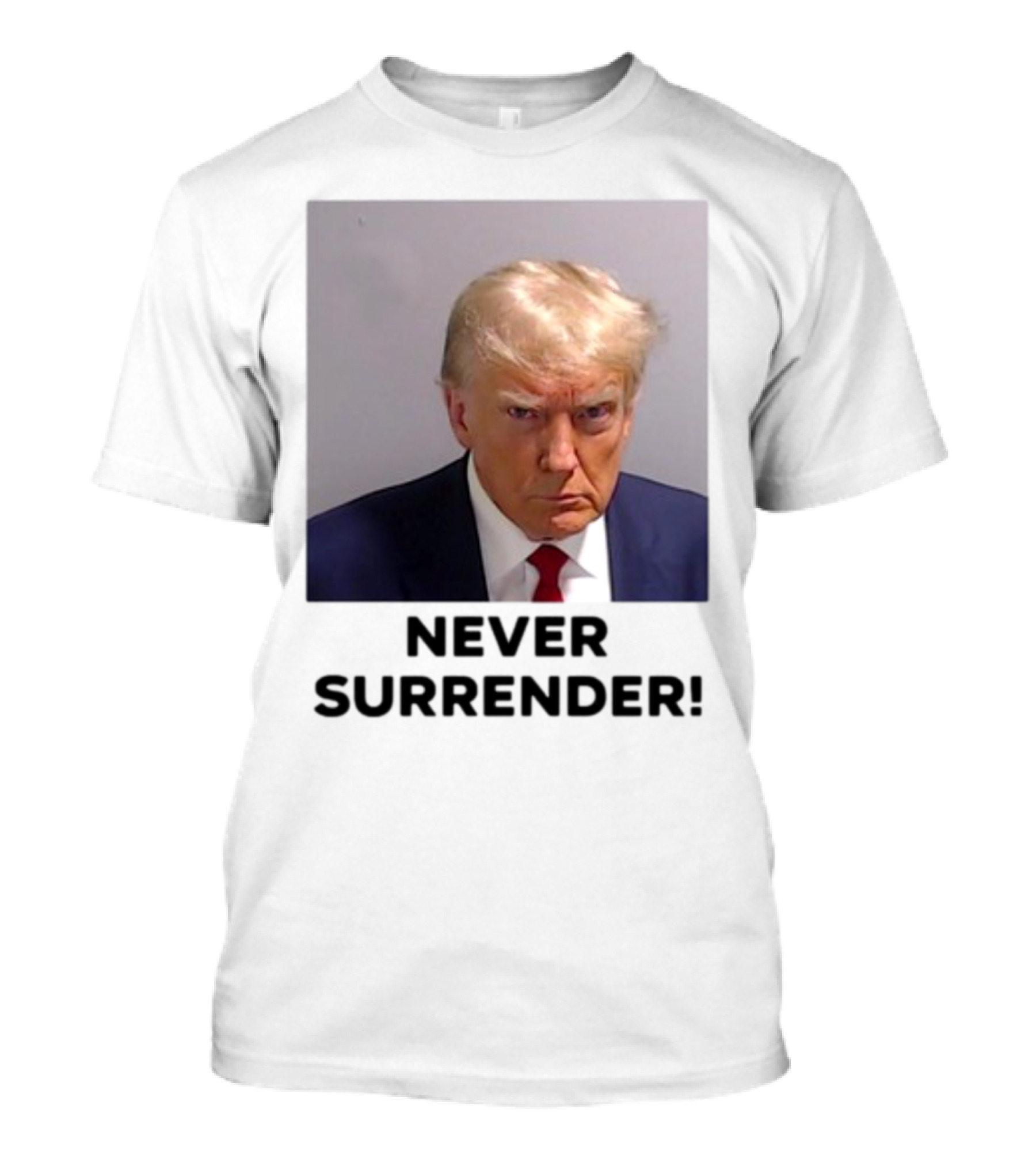 Never Surrender Donald Trump Mugshot T-Shirt