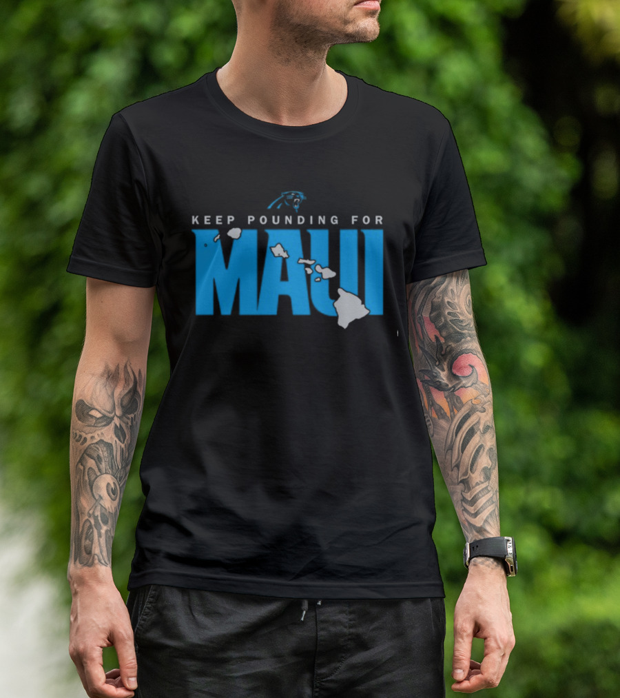 Keep Pounding For Maui Carolina Panthers Hawaii Support T-Shirt