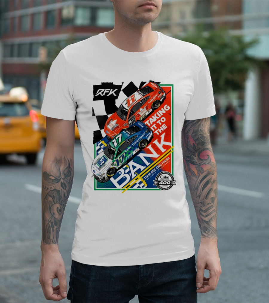 RFK Racing Taking It to the Bank Team One-Two Finish Coke 400 Daytona T-Shirt