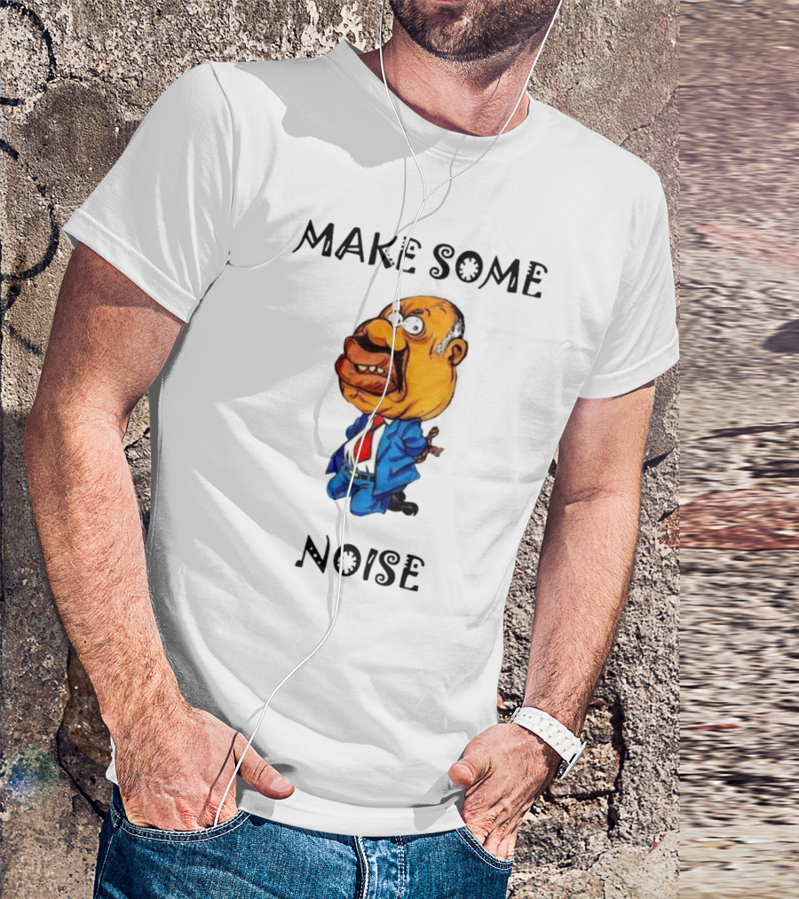 MAKE SOME NOISE Angry Cartoon Character In Suit And Tie T-Shirt