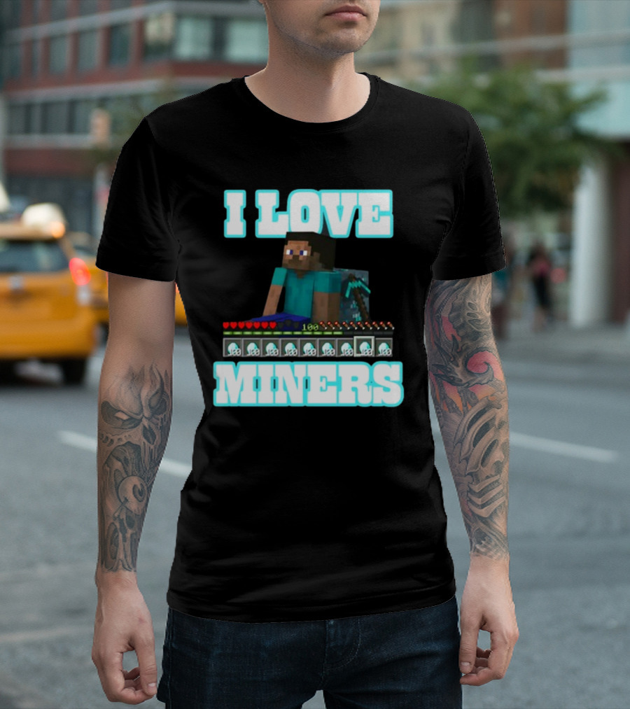 I Love Miners Pixel Block Adventure by Hahafunnyclothing T-Shirt