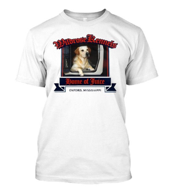 Wildrose Kennels Home Of Juice Oxford Mississippi T-Shirt