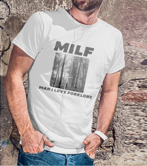 MILF Man I Love Forklore Forest Scene T-Shirt