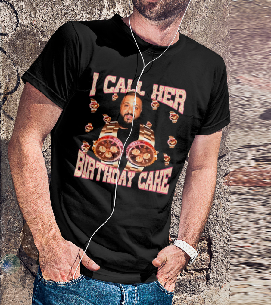I Call Her Birthday Cake Watches DJ T-Shirt