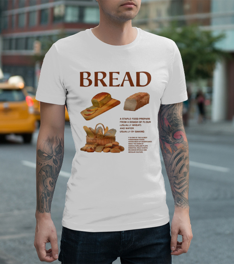 Breadgroup Bread Is A Staple Food Prepared From A Dough Of Flour And Water Usually By Baking T-Shirt