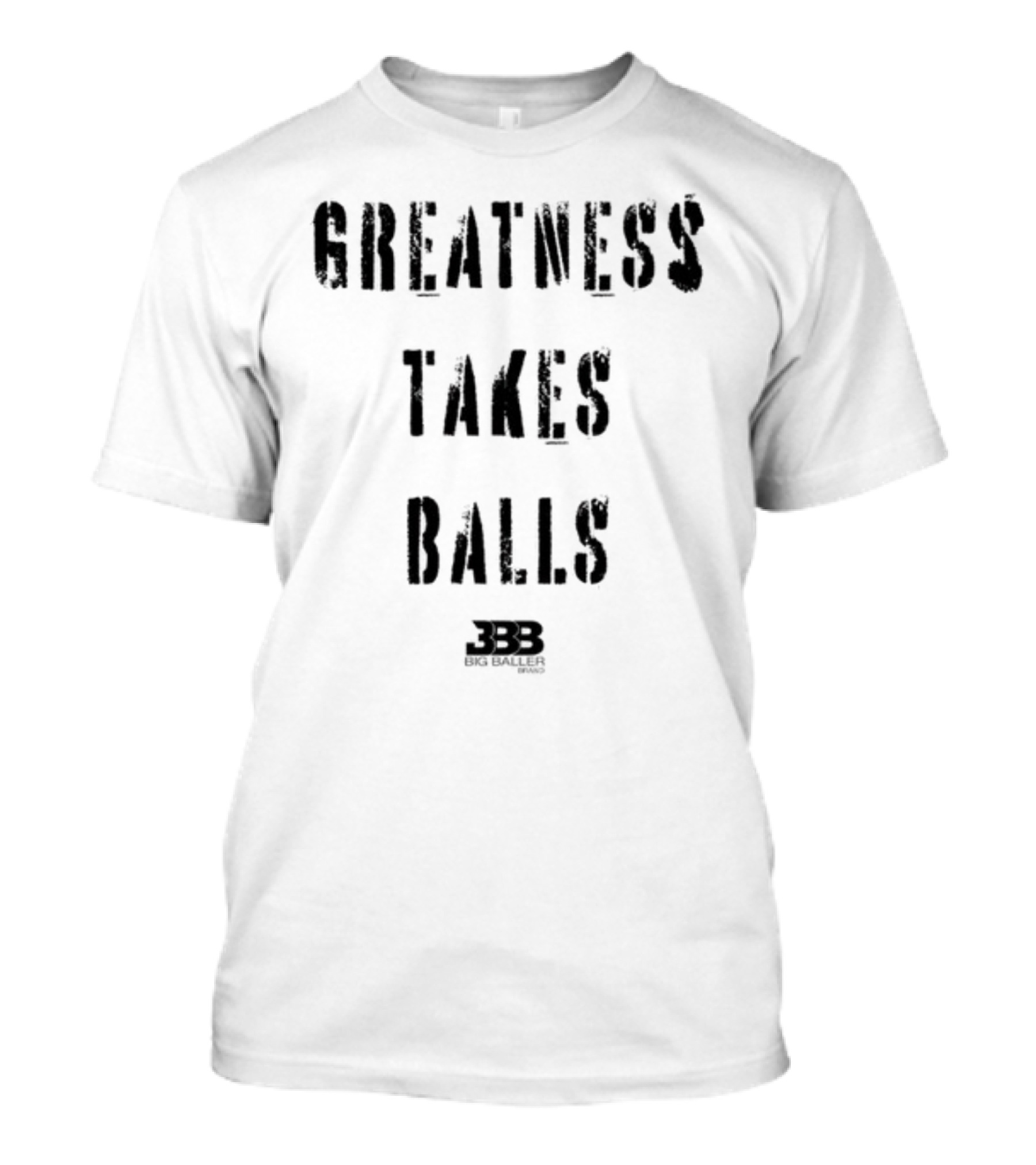 Greatness Takes Balls Big Baller Brand 3BB T-Shirt