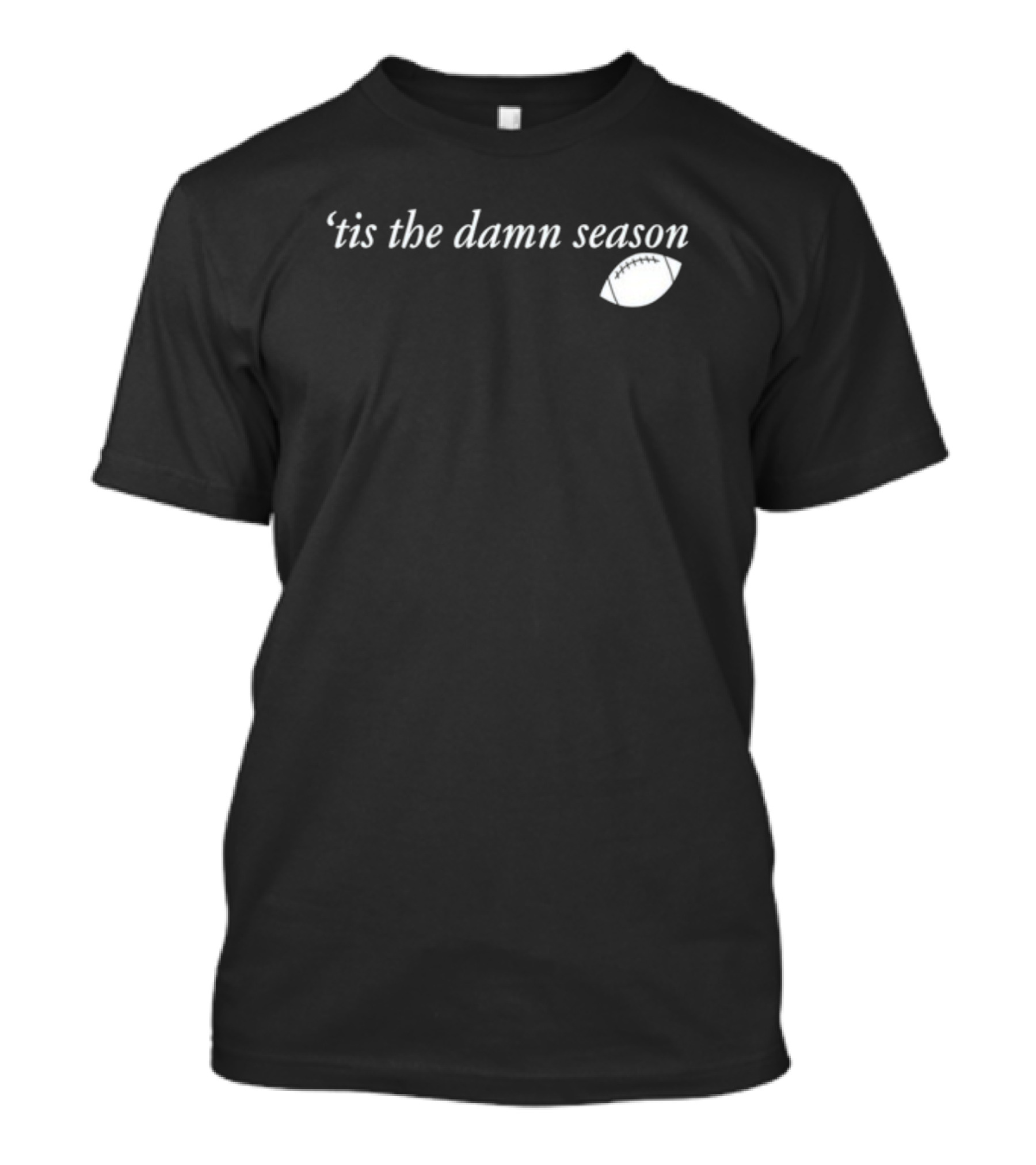 'tis The Damn Season Football球 T-Shirt