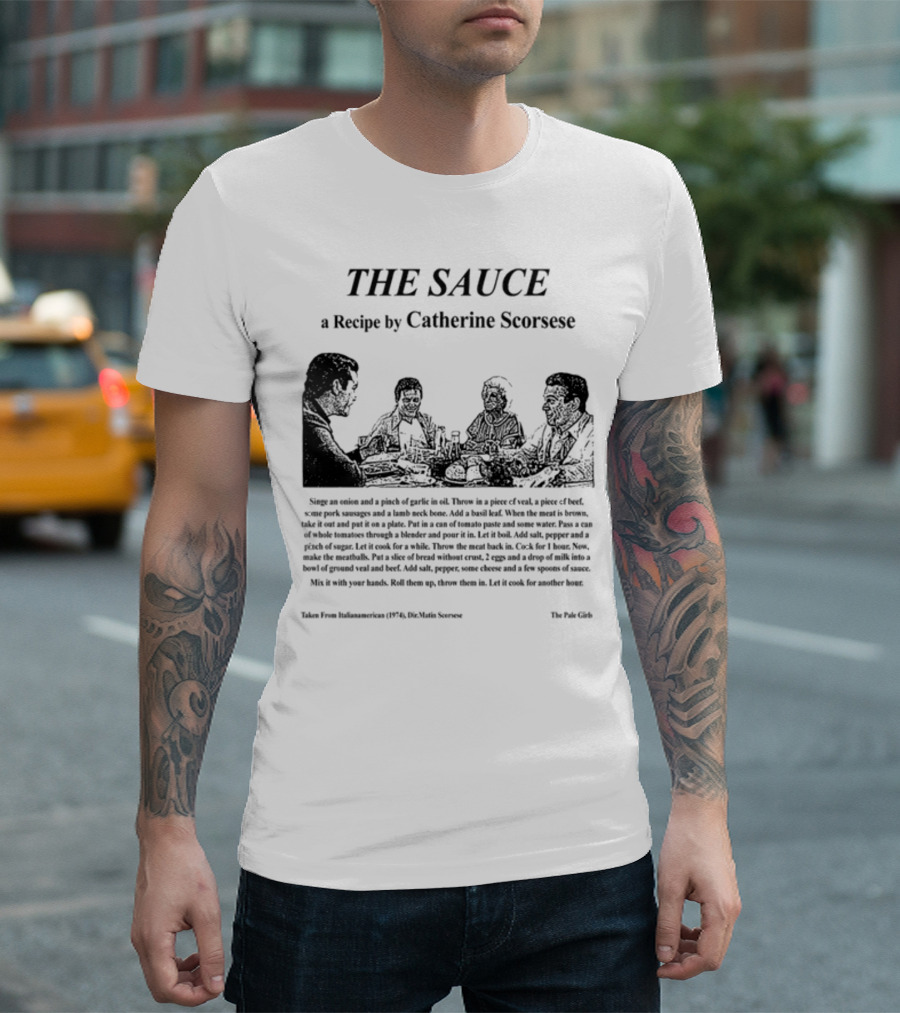THE SAUCE A Recipe by Catherine Scorsese from Italianamerican 1974 Martin Scorsese The Pale Girls T-Shirt