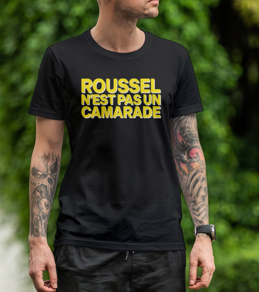 Roussel N'est Pas Un Camarade Mocking Political Slogan Controversy T-Shirt