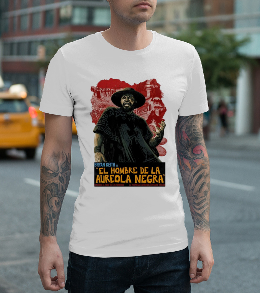Bryan Keith Es El Hombre De La Aureola Negra Comando El Pago De Los Vencidos La Produccion Artistica Literaria Mexico T-Shirt